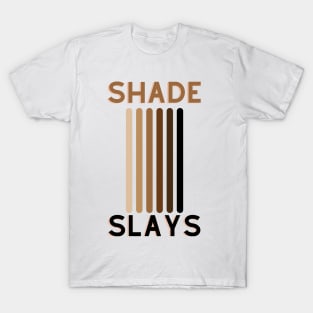 Shade Slays T-Shirt